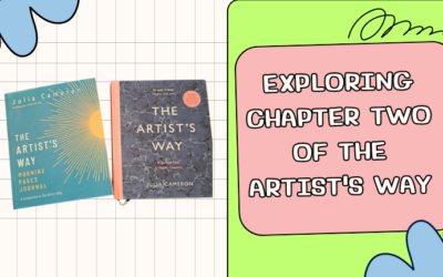 The Artist’s Way: Exploring Chapter Two