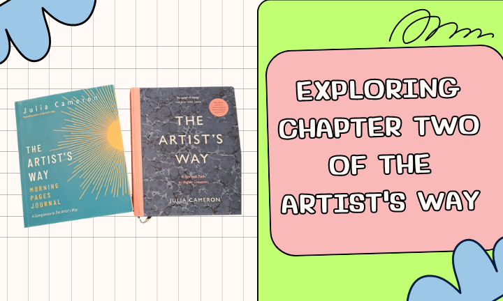 The Artist’s Way: Exploring Chapter Two